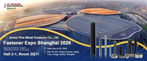הדגשים של Anhui Pins Metal Products Co., Ltd בתערוכת Fastener Expo שנחאי 2026